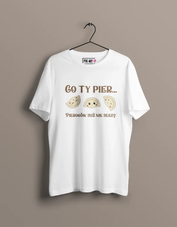 Co Ty pier... pierogów już nie jesz? kolor: biały